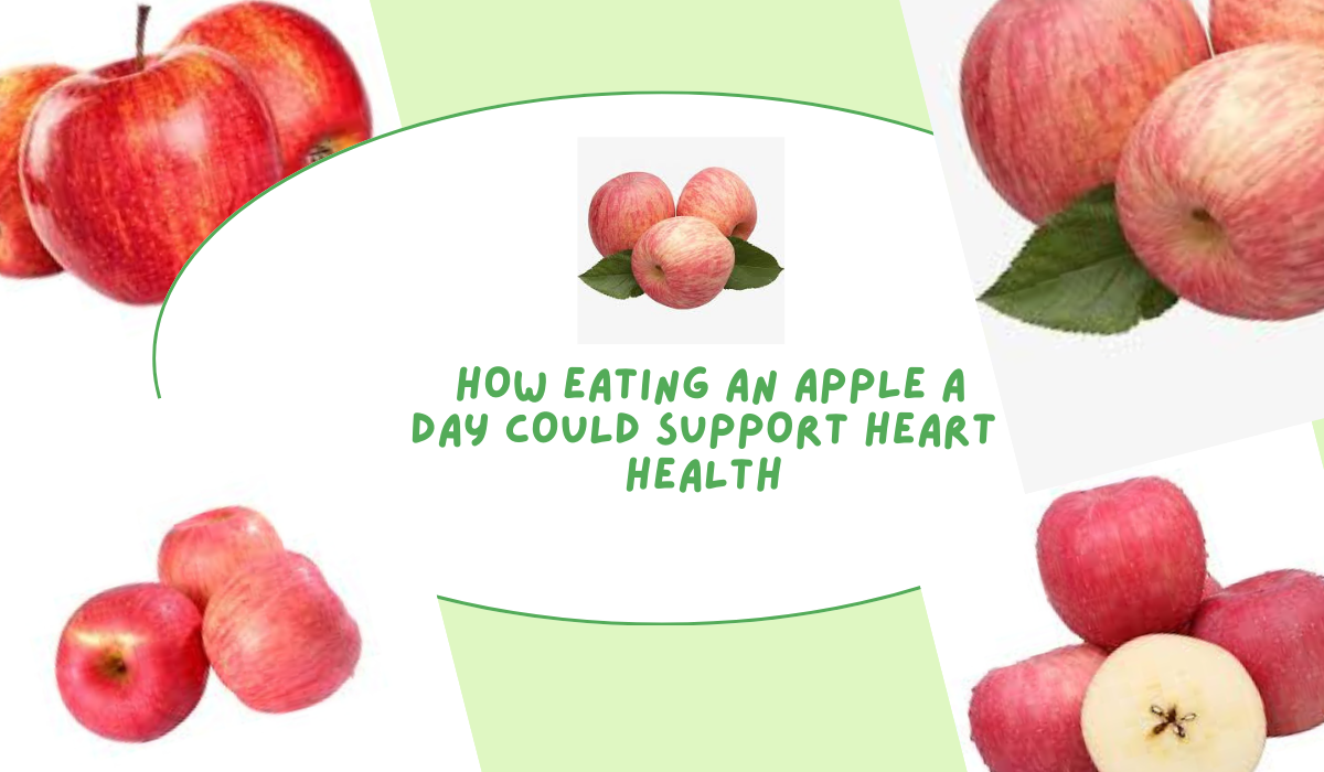 How eating an Apple a day could support Heart Health