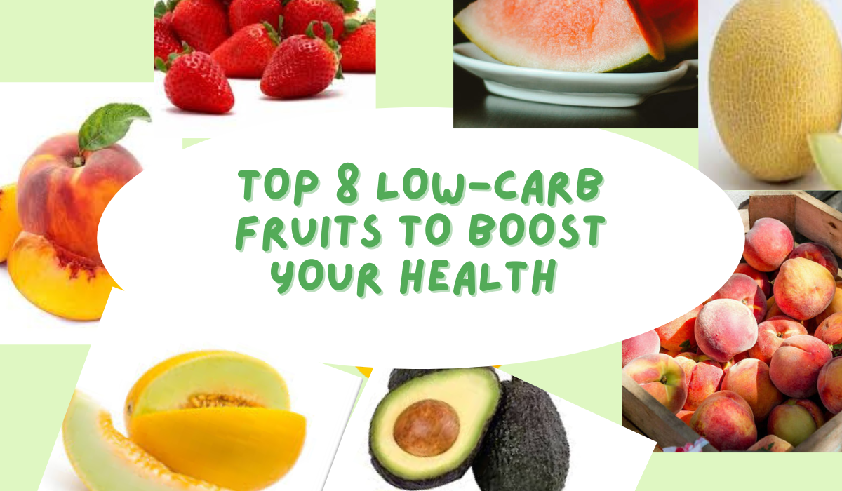 Top 8 low-carb Fruits to boost your Health